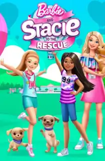 Barbie and Stacie to the Rescue – Netflix Original (2024) WEB-DL Dual Audio {Hindi-English} 480p [200MB] | 720p [650MB] | 1080p [1.2GB]