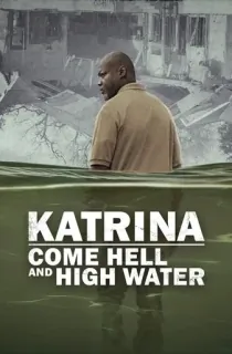 Katrina: Come Hell and High Water – Netflix Original (2025) Season 1 Dual Audio [Hindi ORG. + English] WEB Series 720p | 1080p WEB-DL