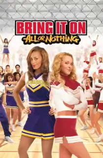 Bring It on: All or Nothing (2006) BluRay Dual Audio [Hindi ORG. + English] Full Movie 480p | 720p | 1080p