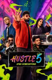 Hustle 5 – Apna Homeground (Season 5) [Ep20 11th October Added] Hindi Reality Show 720p | 1080p WEB-DL