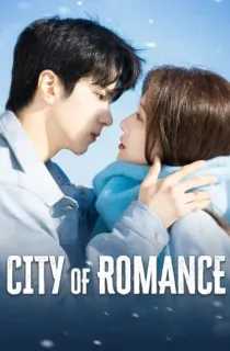 City of Romance (2025) Season 1 Dual Audio [Hindi ORG. + Chinese] Complete C-Drama WEB Series 720p | 1080p WEB-DL