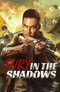 Fury In the Shadows (2026) WEB-DL Dual Audio [Hindi ORG. + Chinese] Full Movie 480p | 720p | 1080p