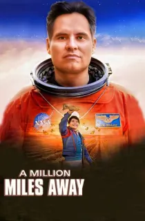 A Million Miles Away – Amazon Original (2023) WEB-DL Dual Audio {Hindi-English} 480p [300MB] | 720p [1.2GB] | 1080p [2.5GB]