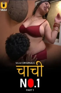 [18+] Chachi No.1 (2023) S01 Part 2 Hindi ULLU Originals Complete WEB Series 480p | 720p | 1080p WEB-DL