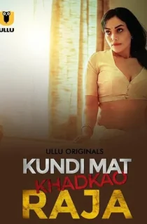 [18+] Kundi Mat Khadkao Raja (2025) S01 Part 2 Hindi ULLU Originals Complete WEB Series 720p | 1080p WEB-DL
