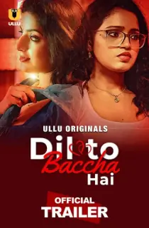 [18+] Dil To Baccha Hai (2024) S01 Part 1 Hindi ULLU Originals Complete WEB Series 720p | 1080p WEB-DL