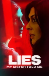 Lies My Sister Told Me (2022) WEB-DL Dual Audio [Hindi ORG. + English] Full Movie 480p [350MB] | 720p [850MB] | 1080p [1.8GB]