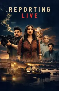 Reporting Live (2026) WEB-DL Multi Audio [Hindi + Tamil + Telugu] Full Movie 480p | 720p | 1080p | 2160p 4K