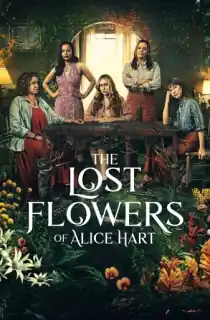 The Lost Flowers Of Alice Hart – Amazon Original (2023) Season 1 [Episode 01-07 Added] Dual Audio {Hindi-English} 480p | 720p | 1080p WEB-DL