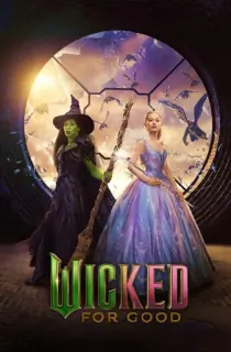 Wicked: For Good (2025) WEB-DL Dual Audio [Hindi ORG. + English] Full Movie 480p [550MB] | 720p [1.5GB] | 1080p [2.6GB] | 2160p 4K [12.9GB]